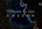Witness to the Unseen